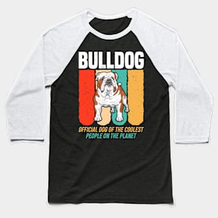 Official Dog Of The Coolest People Bulldog Baseball T-Shirt